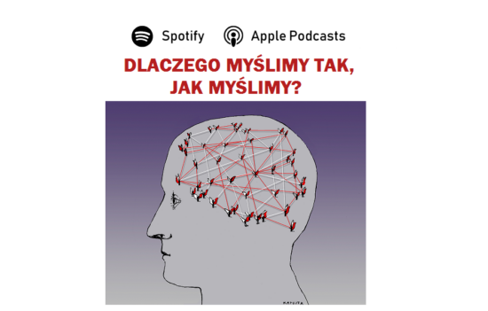 Symboliczne ukazanie głowy, która w miejscu mózgu ma mapę Polski. U góry pytanie: "Dlaczego myślimy tak, jak myślimy?".