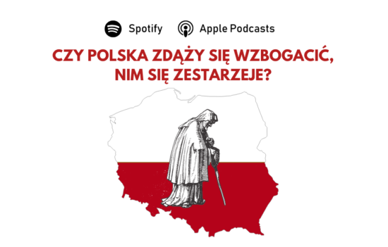 Mapa Polski w kolorach narodowych (biało-czerwona), na środku mapy starsza osoba podpierająca się laską. U góry pytanie: "Czy Polska zdąży się wzbogacić nim się zestarzeje?".