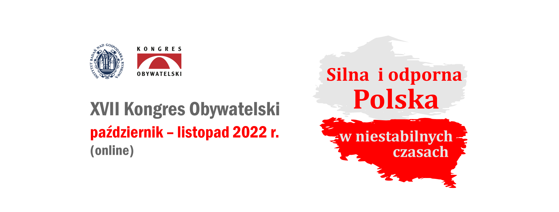 Hasło XVII Kongresu Obywatelskiego "Silna i odporna Polska w niestabilnych czasach"