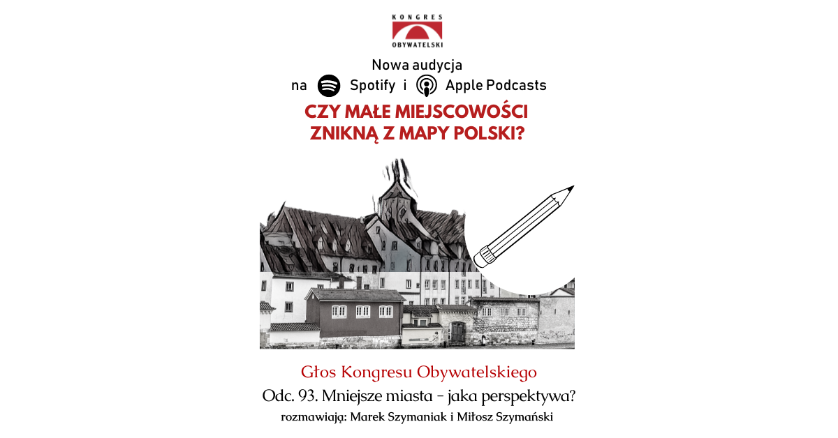 #93 Mniejsze miasta - jaka perspektywa? – Kongres Obywatelski