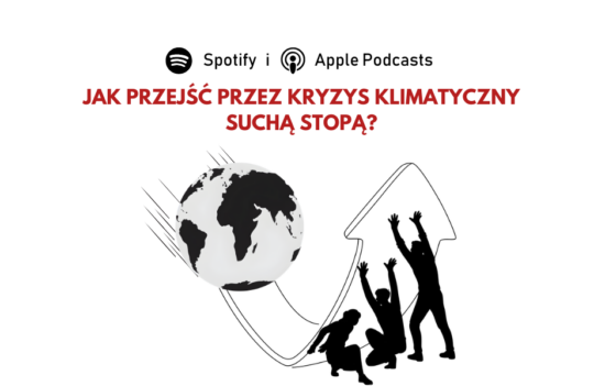 Kula ziemska zjeżdżająca po torze w kształcie strzałki, której końcową część unoszą w górę sylwetki postaci. Nad ilustracją napis: "Jak przejść przez kryzys klimatyczny suchą stopą?".