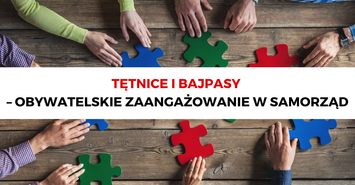 Tętnice i bajpasy – obywatelskie zaangażowanie w samorząd