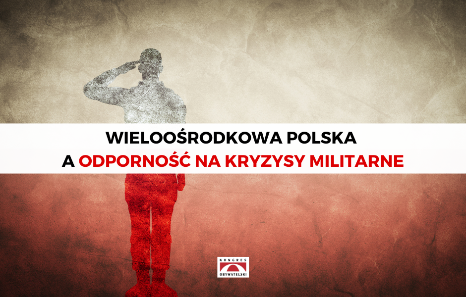 Wieloośrodkowa Polska a odporność na kryzysy militarne