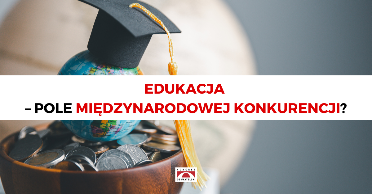 Edukacja – pole międzynarodowej konkurencji?