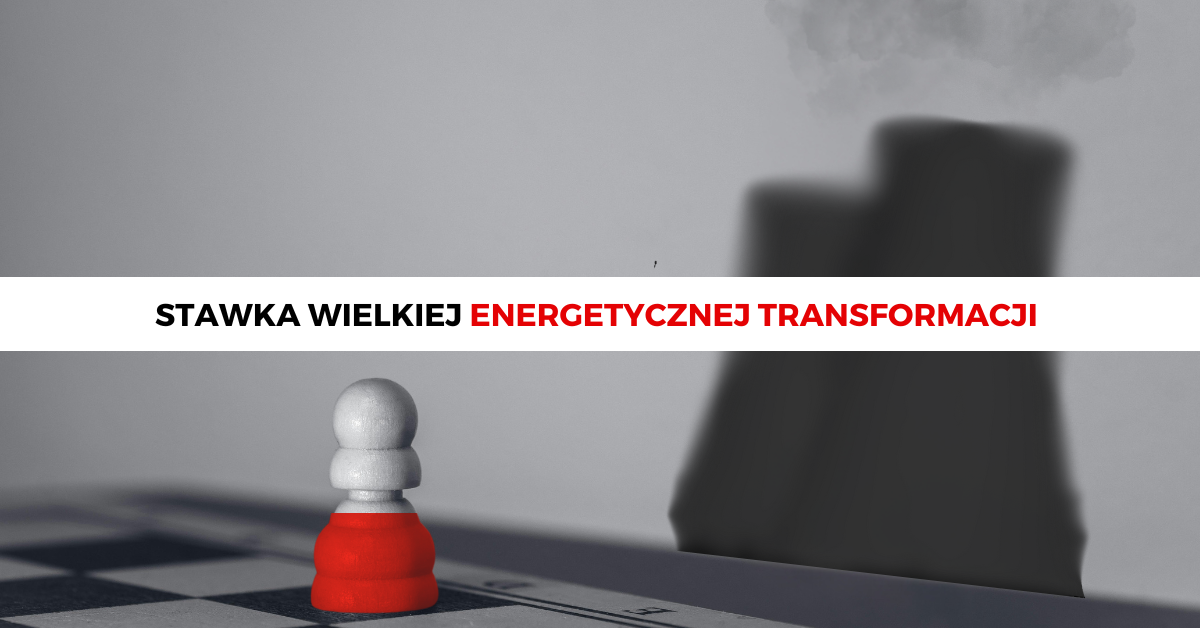 Stawka wielkiej energetycznej transformacji