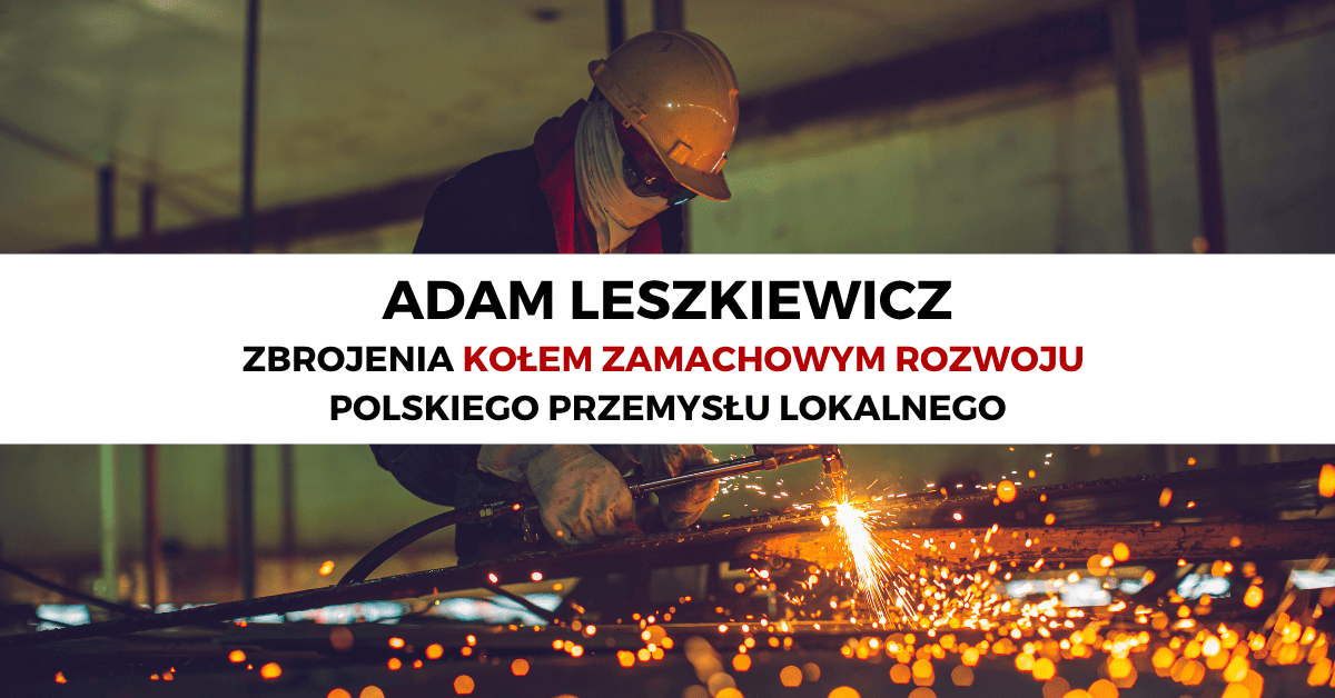 Armament as a flywheel for the improvement  of Polish local industry
