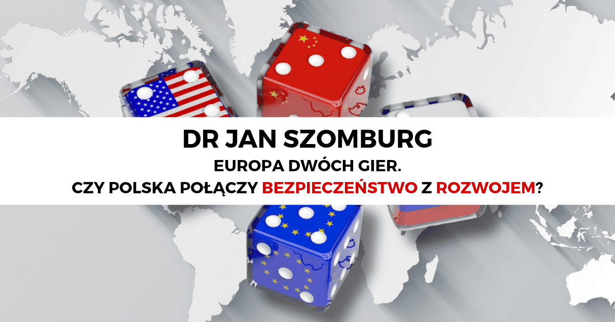 Europa dwóch gier. Czy Polska połączy bezpieczeństwo z rozwojem?