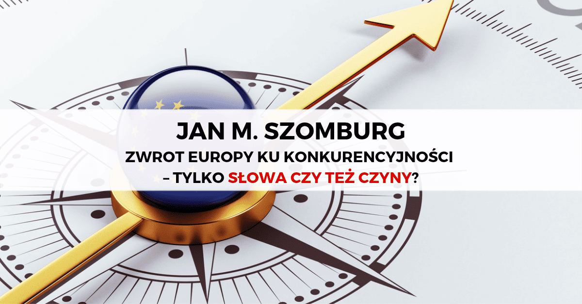 Zwrot Europy ku konkurencyjności – tylko słowa czy też czyny?